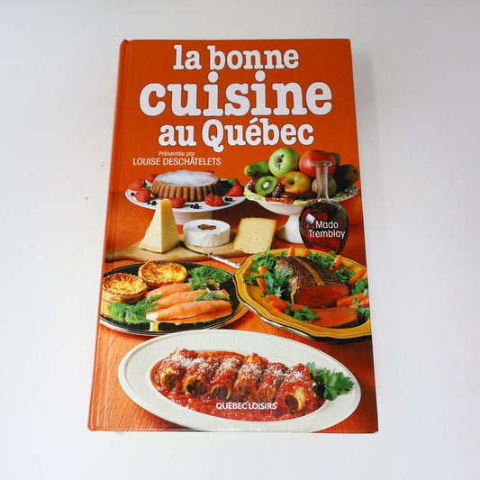 1993 La Bonne Cuisine au Québec de Mado Tremblay Recettes Québec loisirs Livre