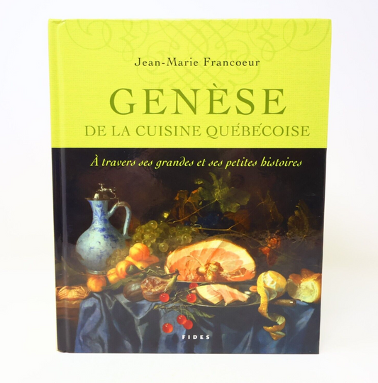 2011 Genèse de la Cuisine Québécoise à Travers ses Histoires Fides Français HC