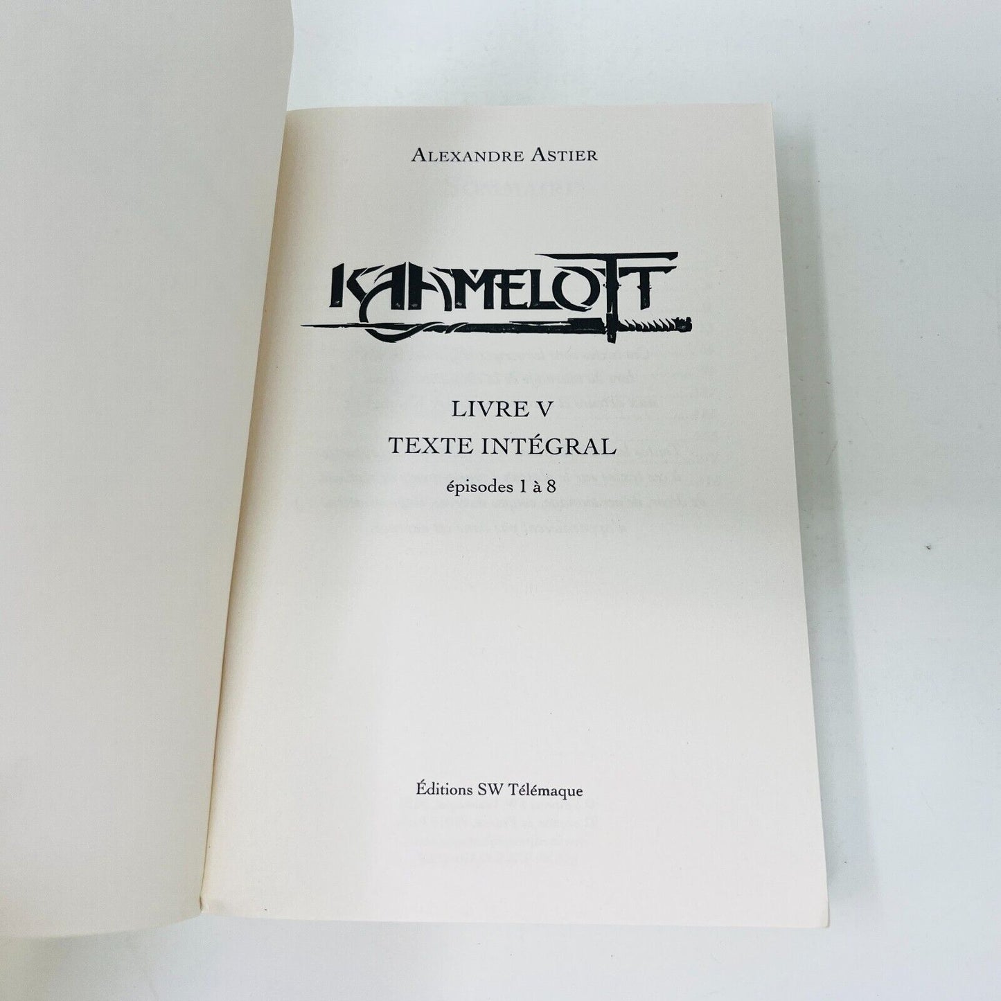 2020 Kamelott Livre V 5 Texte Intégral Épisode 1 à 8 Alexandre Astier Télémasque