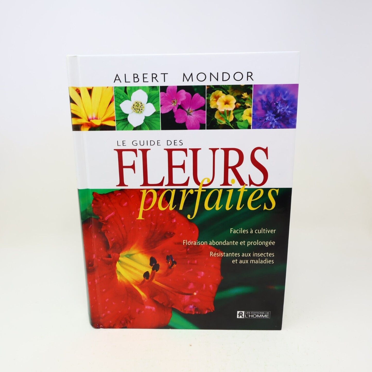2005 Le Guide des Fleurs Parfaites Albert Mondor Horticulture Jardinage Français