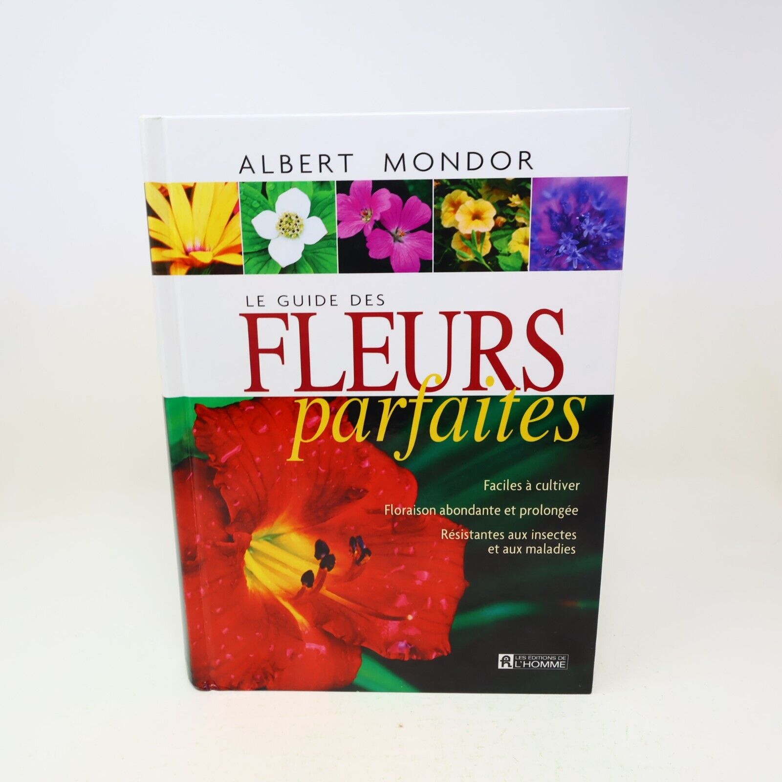 2005 Le Guide des Fleurs Parfaites Albert Mondor Horticulture Jardinage Français