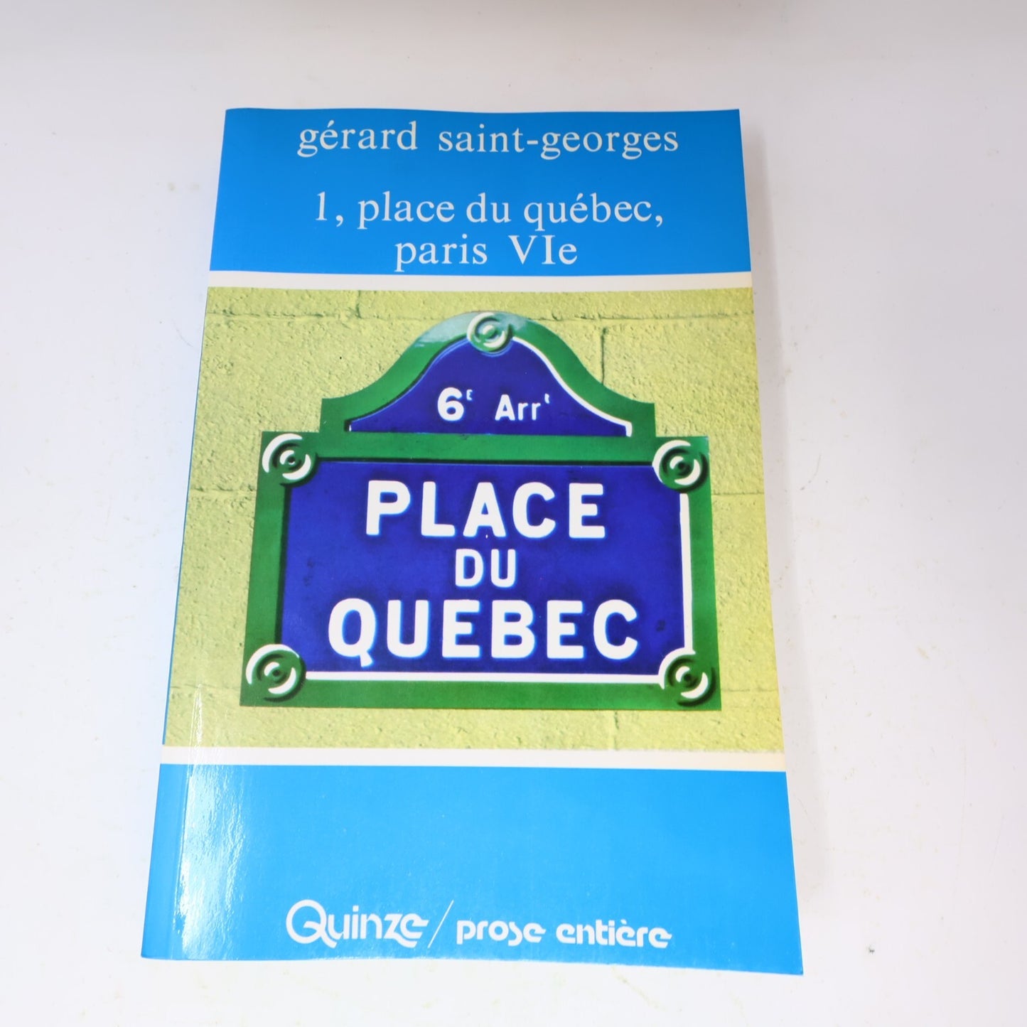 1982 1 Place du Québec Paris VIe Gérard Saint-Georges Quinze Roman Français 80s