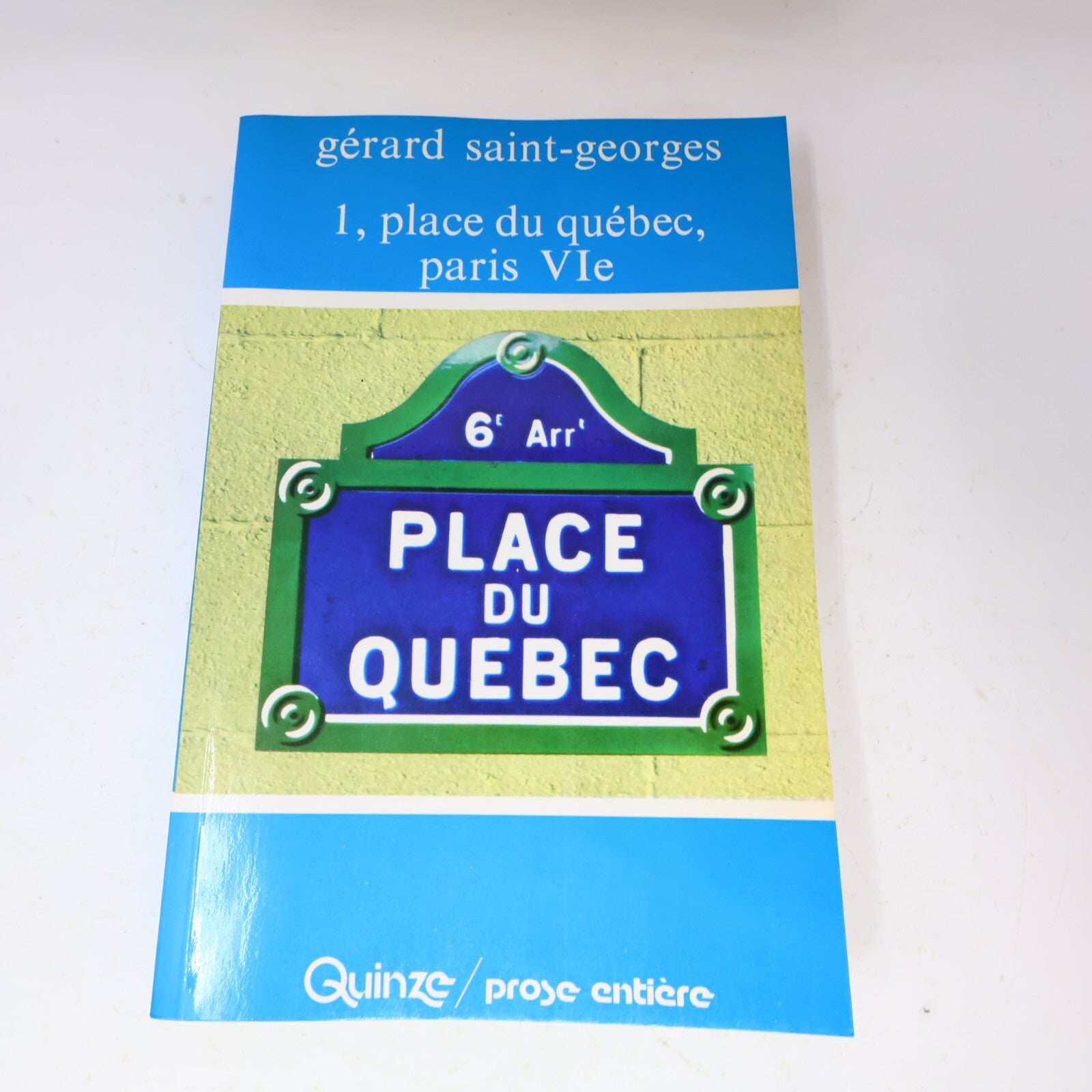 1982 1 Place du Québec Paris VIe Gérard Saint-Georges Quinze Roman Français 80s