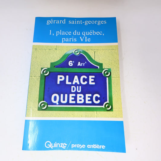1982 1 Place du Québec Paris VIe Gérard Saint-Georges Quinze Roman Français 80s