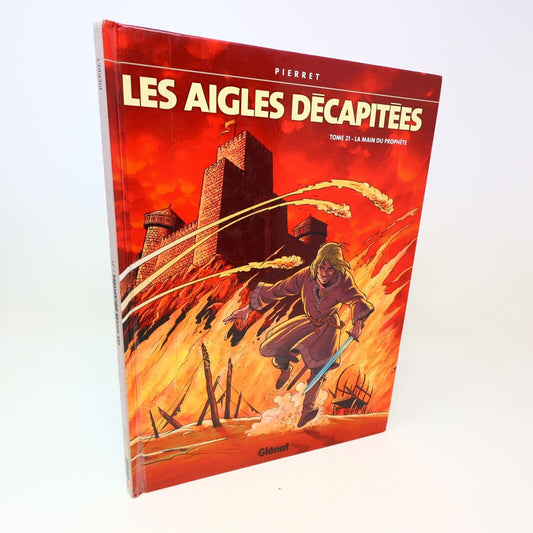 2009 Pierret Les Aigles Décapitées #21 La Main du Prophète Glénat Français Bd HC