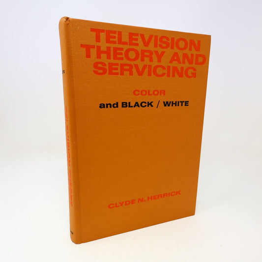 1972 Television Theory and Servicing Color and Black/White by Clyde N. Herrick