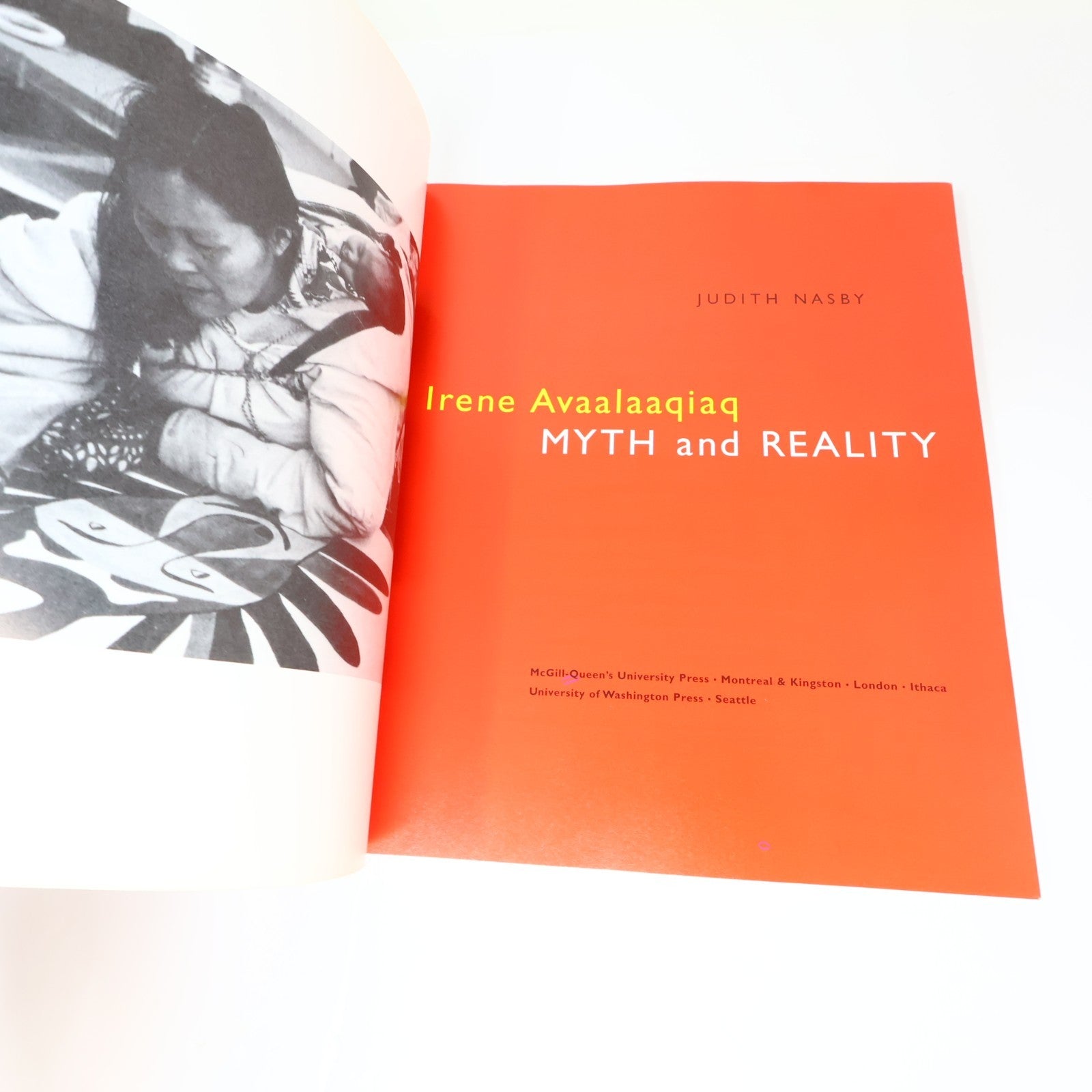Irene Avaalaaqiaq Myth and Reality Judith Nasby Mcgill-Queens University Press