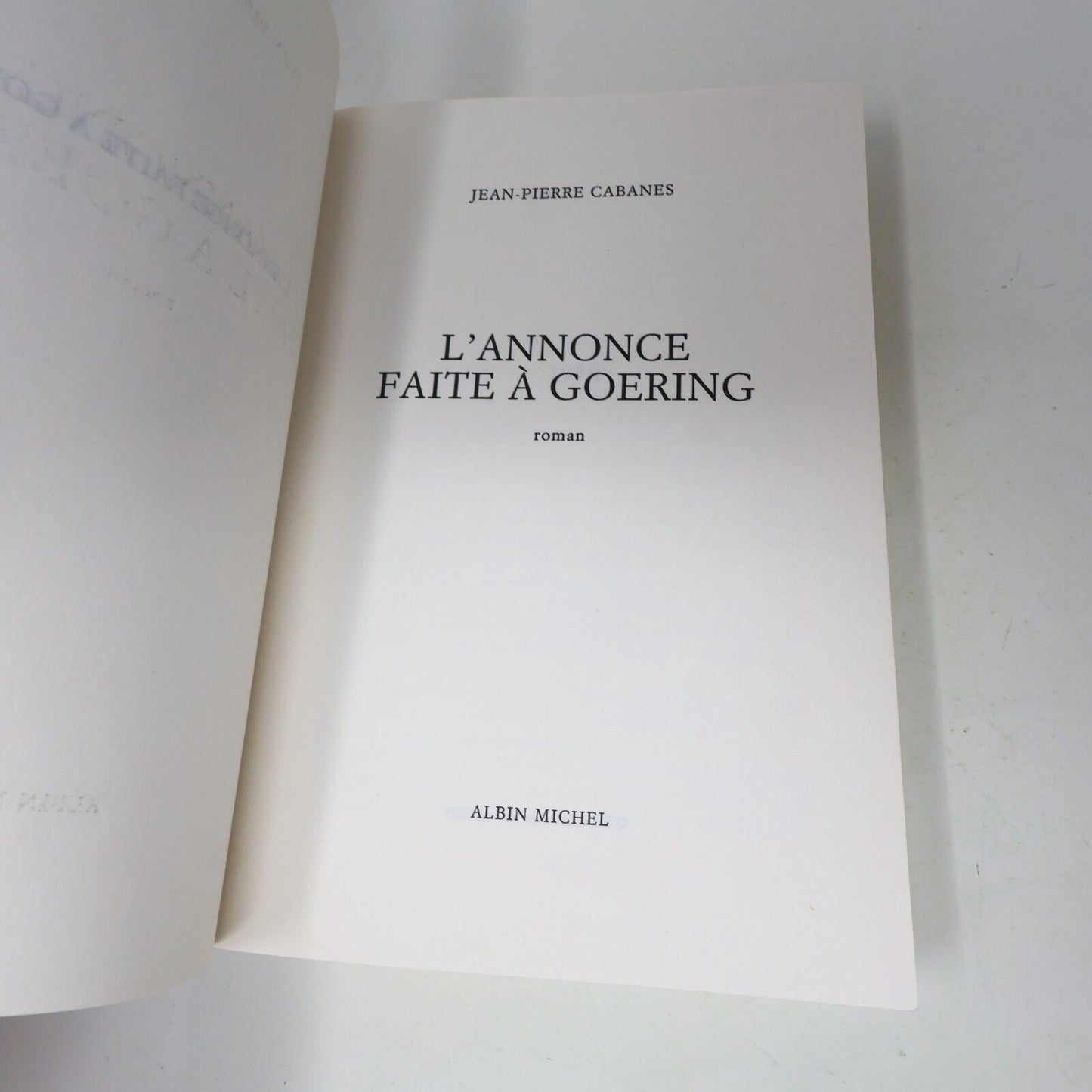 2023 L'Annonce Faite à Goering Jean-Pierre Cabanes Roman Historique Albin Michel