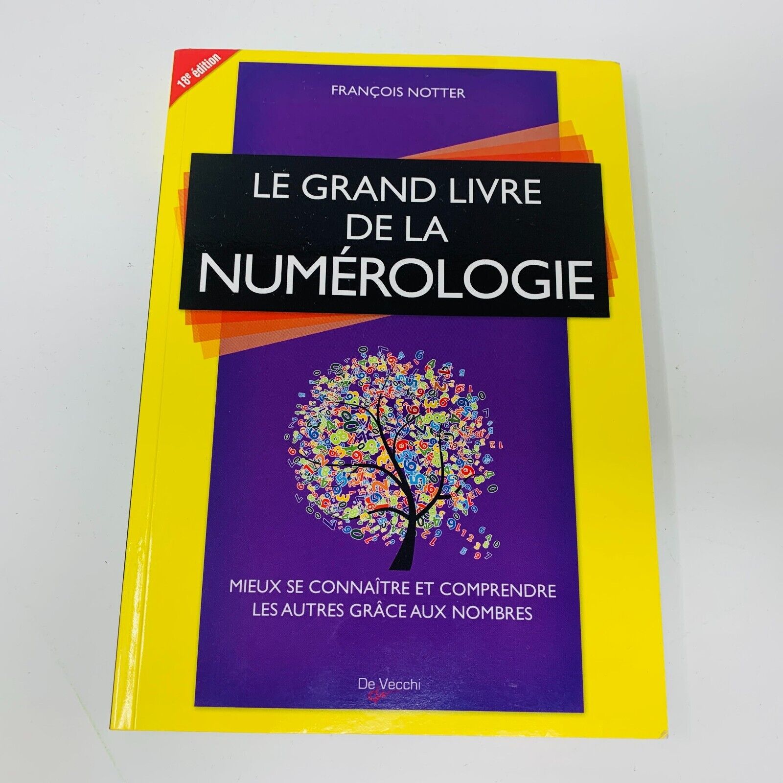 2013 Le Grand Livre de la Numérologie De Vecchi François Notter Numérologue