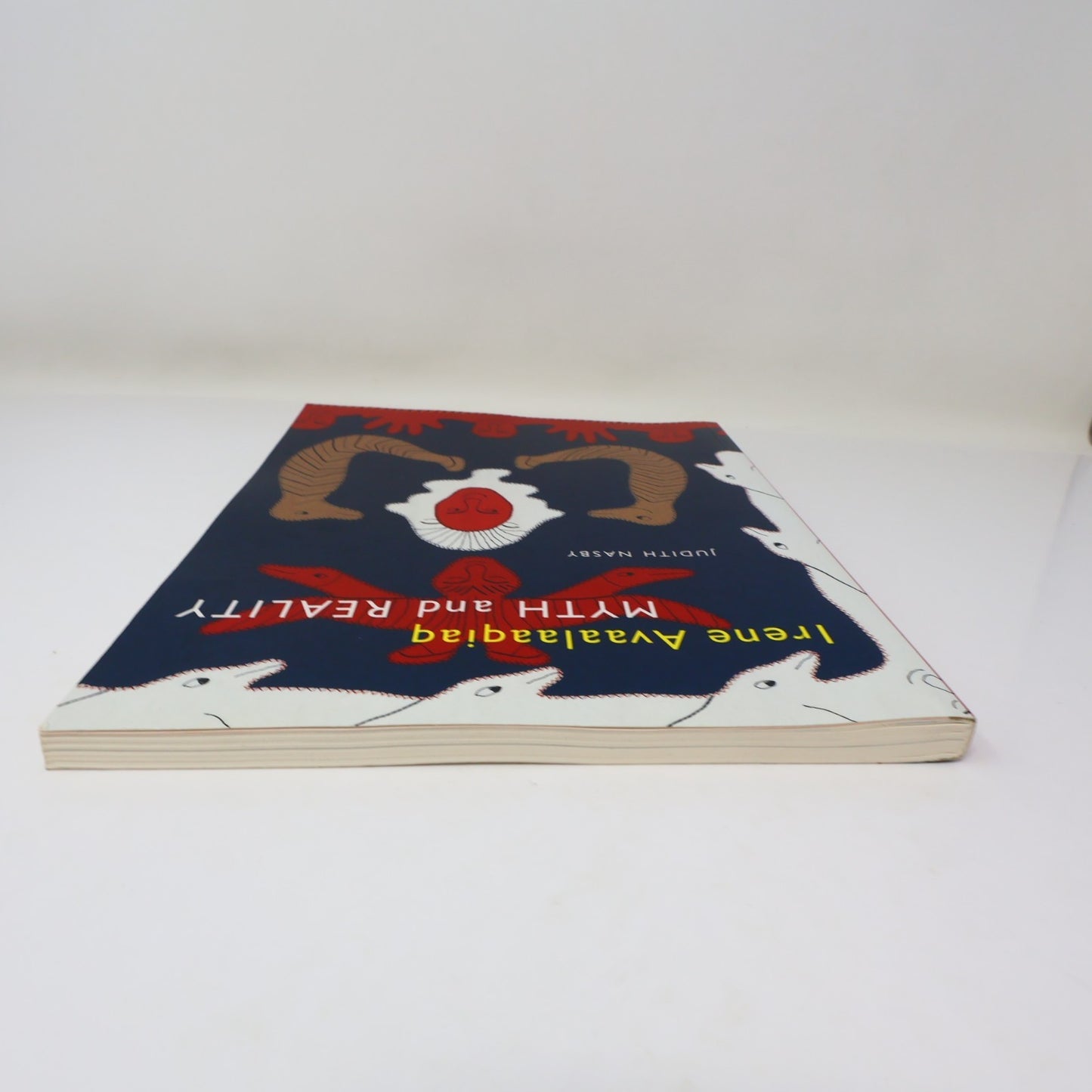 Irene Avaalaaqiaq Myth and Reality Judith Nasby Mcgill-Queens University Press