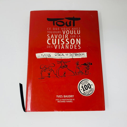 Tout ce que vous avez Toujours Voulu Savoir sur la Cuisson des Viandes Recettes