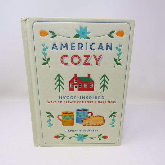 American Cozy Stephanie Pedersen 2018 Hardcover Hygge Comfort Happiness Sterling