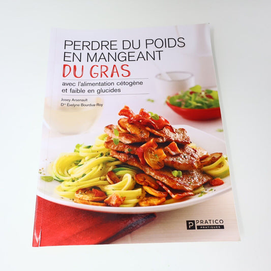 2018 Perdre du Poids en Mangeant du Gras avec l'Alimentation Cétogène Pratico PB