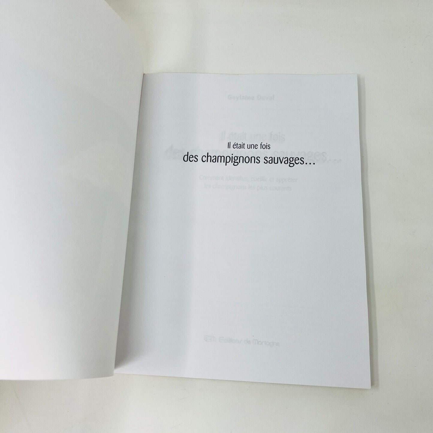 Il Était une Fois des Champignons Sauvages Identifier/Apprêter de Guylaine Duval