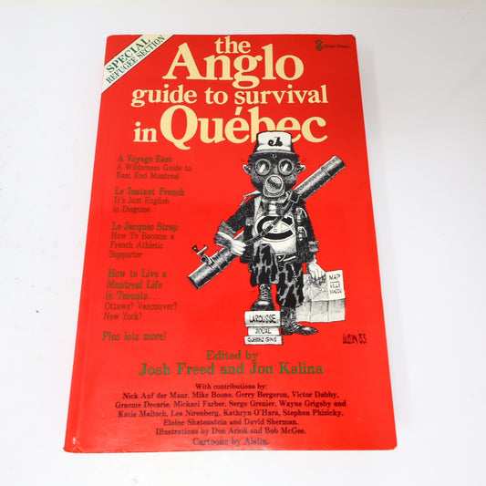 The Anglo Guide to Survival in Québec Josh Freed/Jon Kalina Eden Press 1983 PB