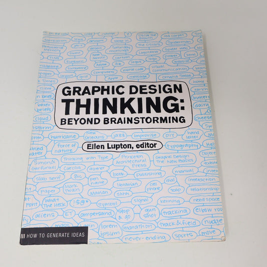 2011 Graphic Design Thinking Beyond Brainstorming Ellen Lupton 1st Edition Book