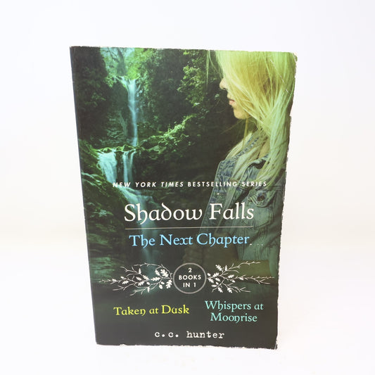Taken At Dusk/Whispers At Moonrise C. C. Hunter Shadow Falls the Next Chapter PB