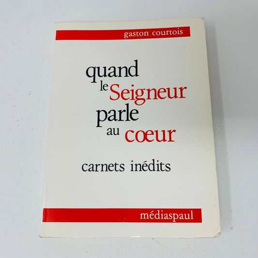 1983 Quand Le Seigneur Parle Au Coeur Carnets Inédits de Gaston Courtois PB