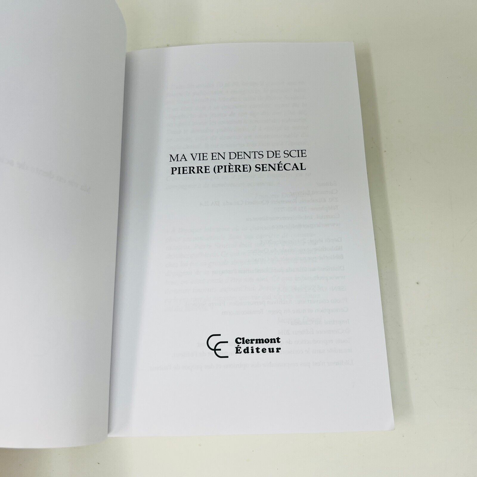 2014 Ma Vie en Dents de Scie Biographie de Père Pierre Senécal Clermont Éditeur