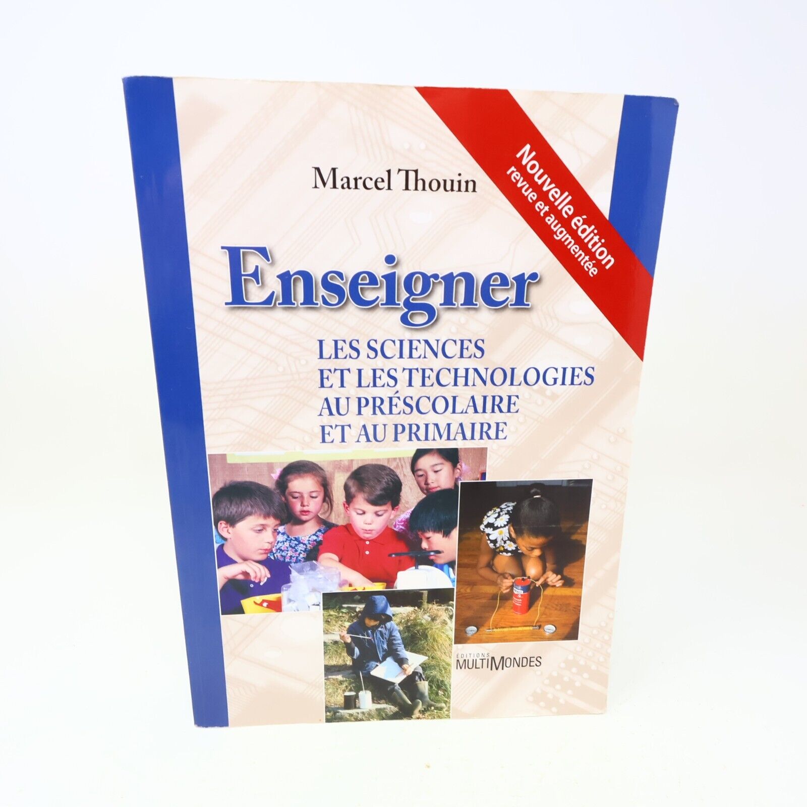Enseigner les Sciences et la Technologie au Préscolaire et au Primaire Thouin PB