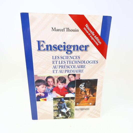 Enseigner les Sciences et la Technologie au Préscolaire et au Primaire Thouin PB