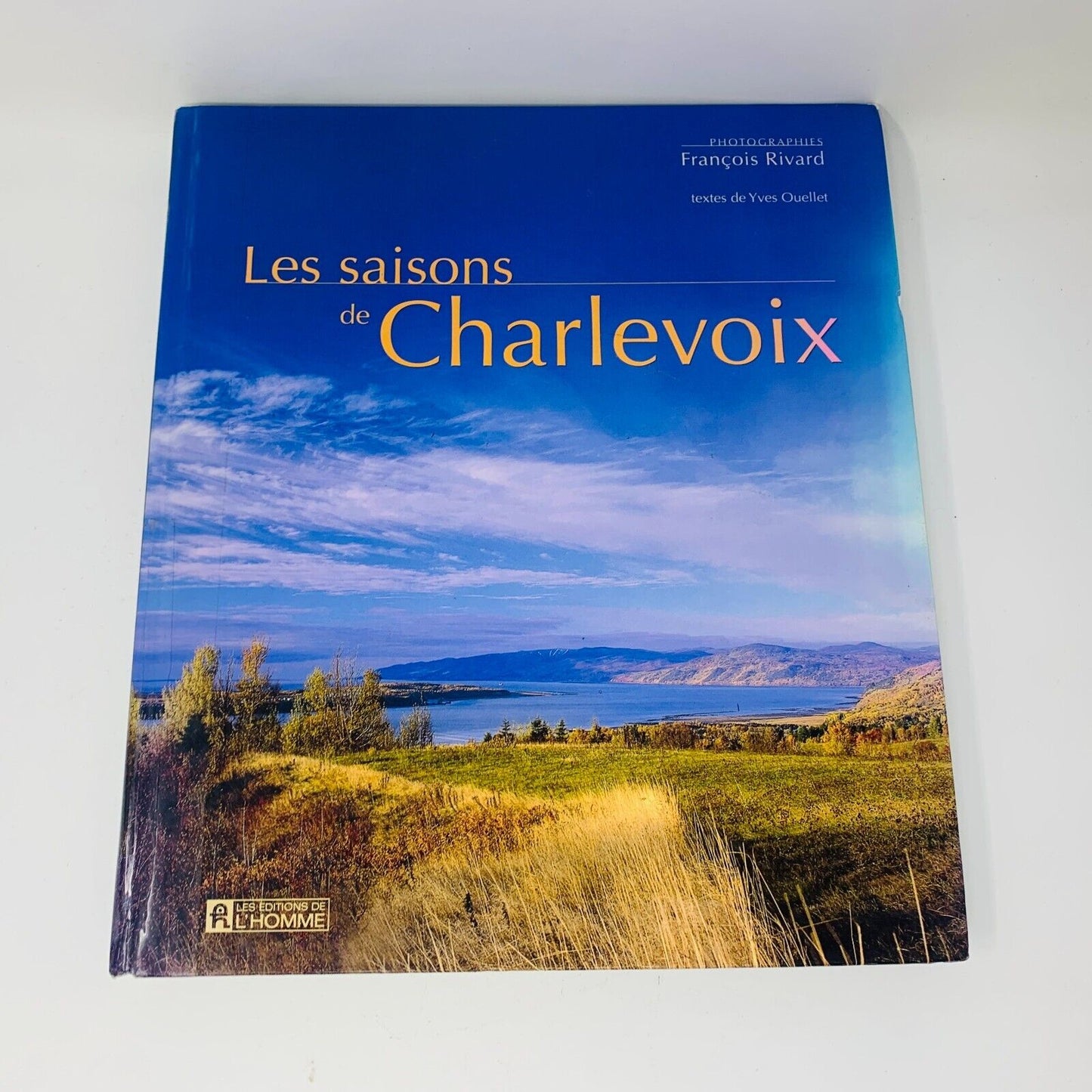 2006 Les Saisons de Charlevoix Québec Yves Ouellet Photographies François Rivard