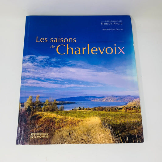 2006 Les Saisons de Charlevoix Québec Yves Ouellet Photographies François Rivard