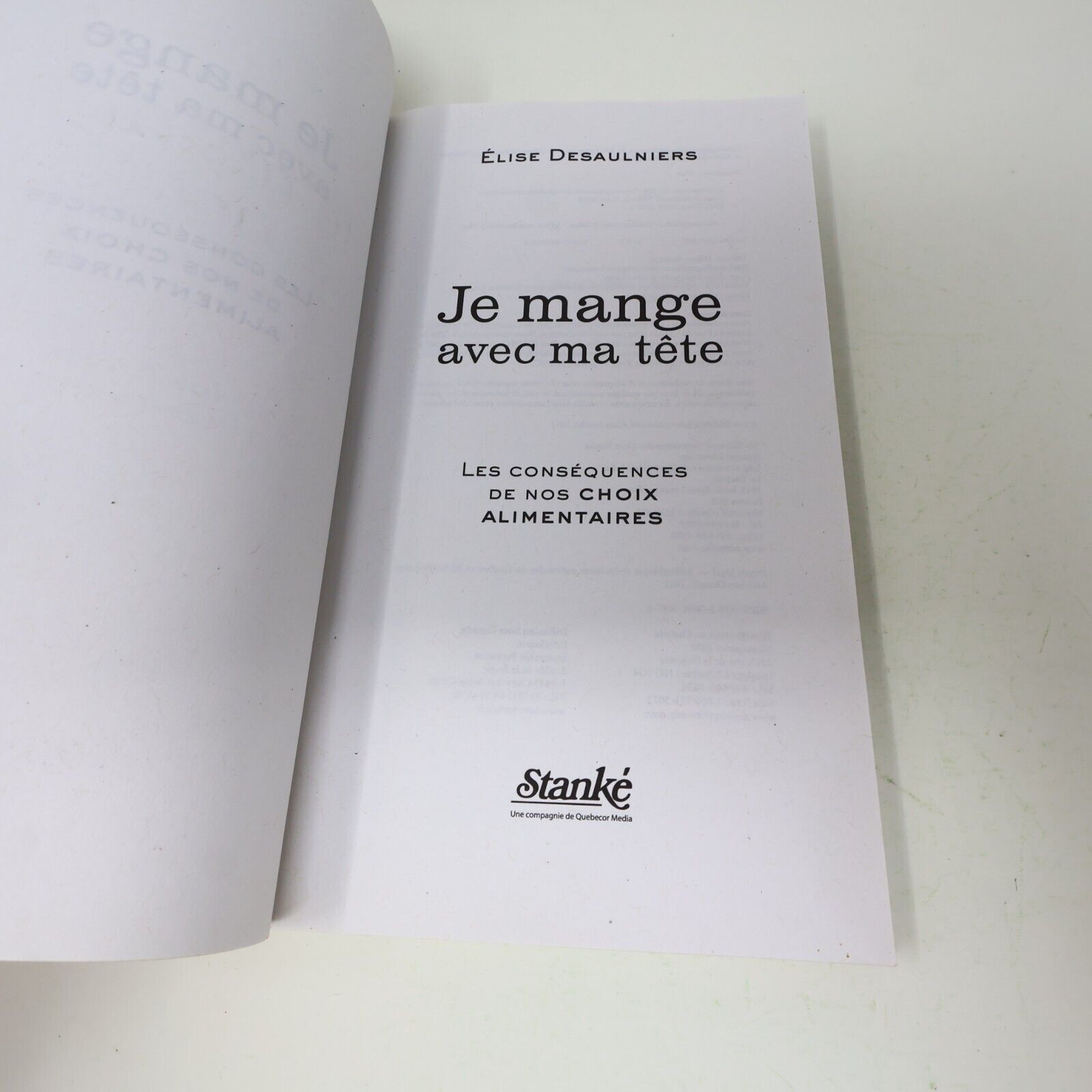 2011 Je Mange avec ma Tête Signé Élise Desaulniers Choix Alimentaires Nutrition