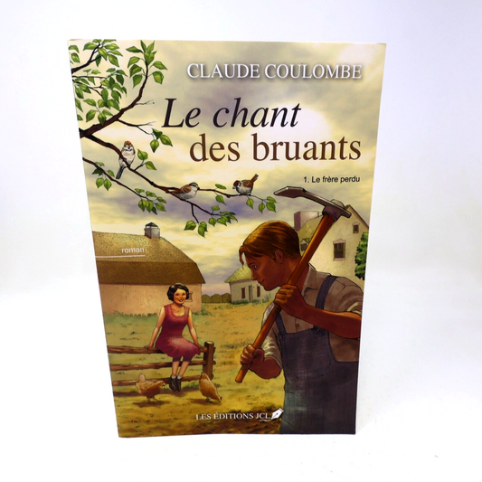 Le Chant des Bruants #1 Le Frère Perdu Claude Coulombe 2021 Jcl Français Québec