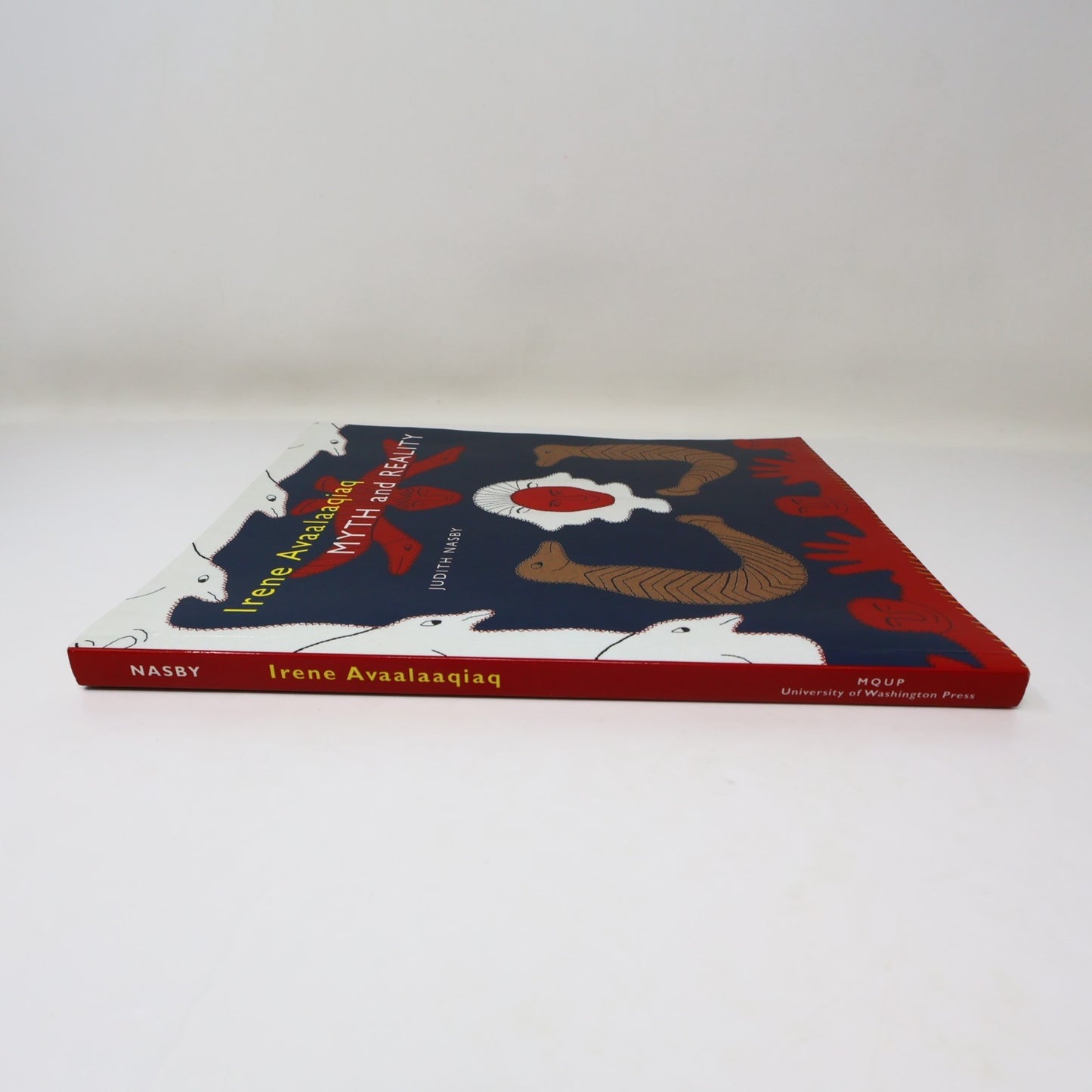 Irene Avaalaaqiaq Myth and Reality Judith Nasby Mcgill-Queens University Press