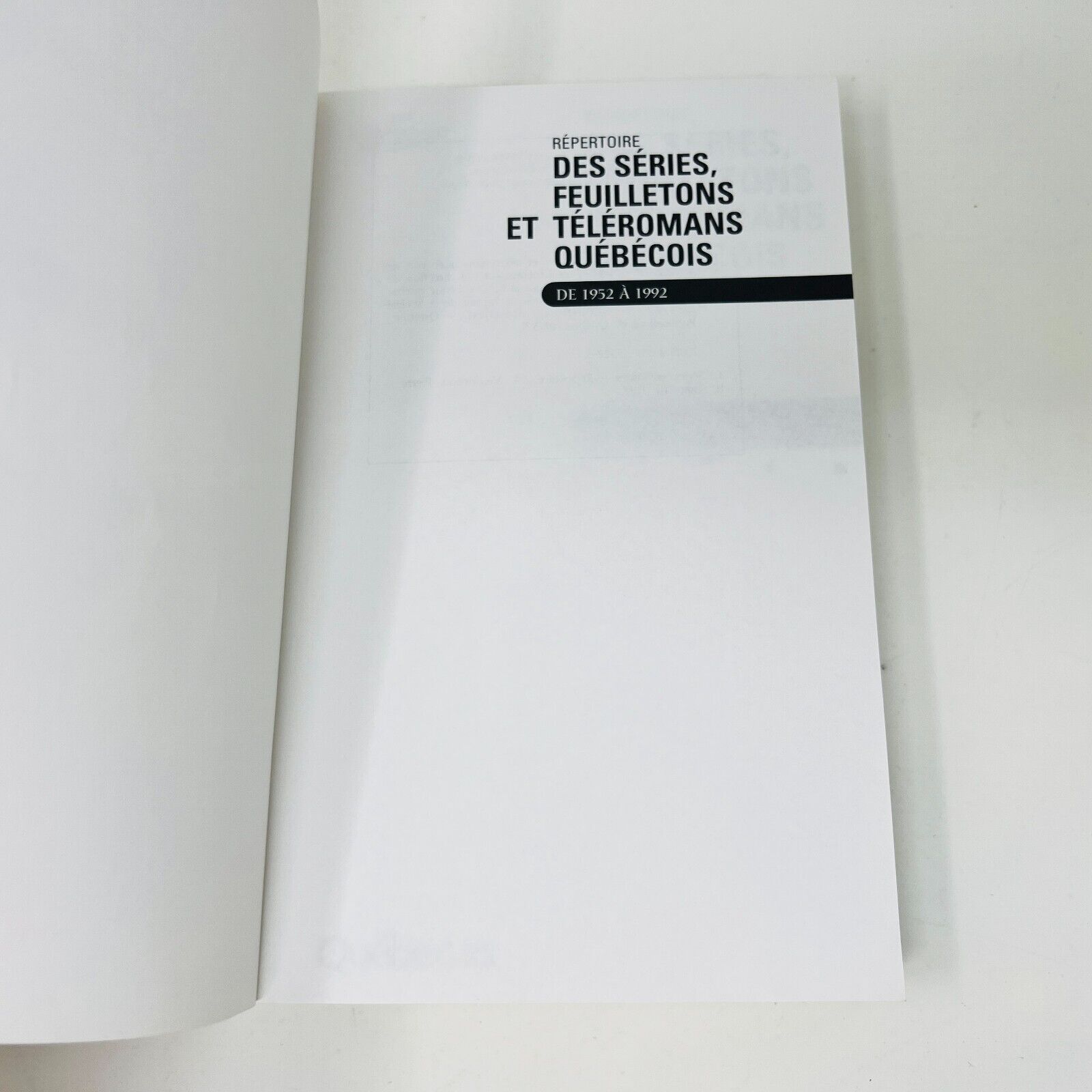 Répertoire des Séries, Feuilletons et Téléromans Québécois de 1952 à 1992 Livre