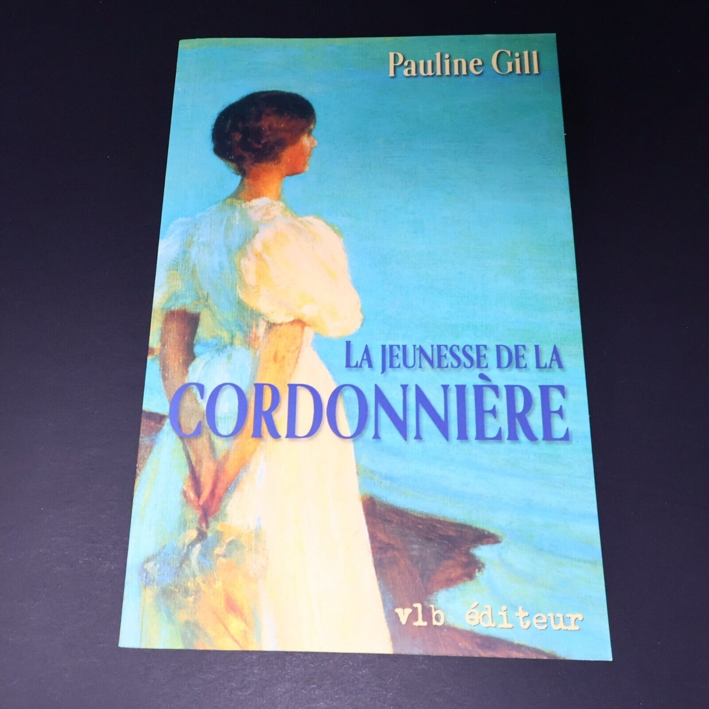 1999 La Jeunesse de la Cordonnière de Pauline Gill Paperback PB Vlb Roman Livre