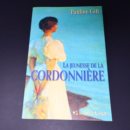 1999 La Jeunesse de la Cordonnière de Pauline Gill Paperback PB Vlb Roman Livre