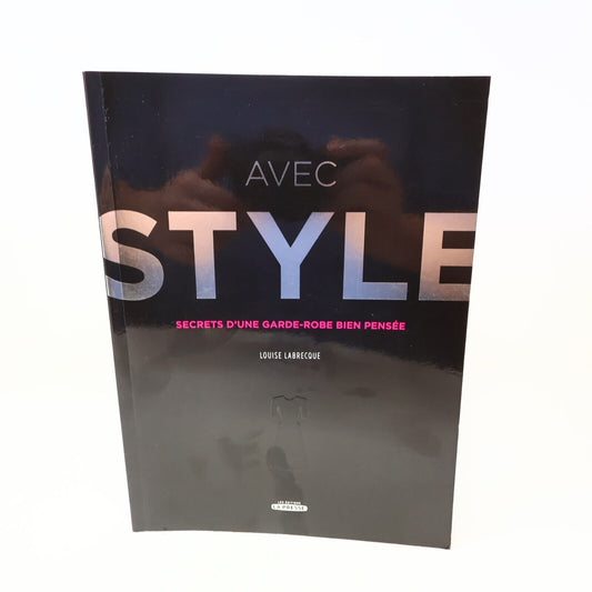 2009 Avec Style Secrets d'une Garde-Robe bien Pensée Louise Labrecque La Presse