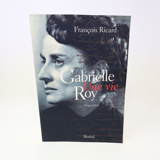 1996 Gabrielle Roy une Vie Biographie François Ricard Boréal Français Paperback