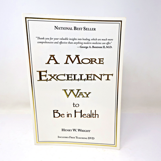A More Excellent Way to Be in Health Henry W. Wright Whitaker House 2009 NO DVD