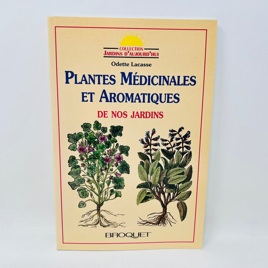 1994 Plantes Médicinales et Aromatiques de nos Jardins de Odette Lacasse Québec