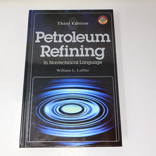 Petroleum Refining in Nontechnical Language William L. Leffler Pennwell Books HC