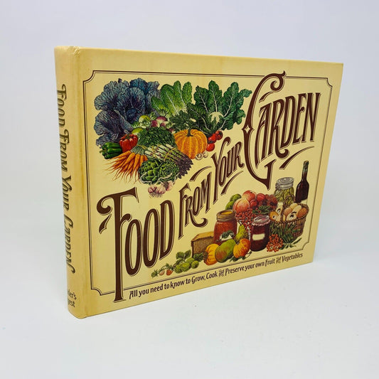 1977 Food From Your Garden Reader's Digest Grow Cook Preserve Fruit & Vegetables