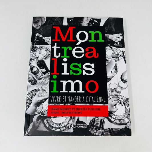 2016 Montréalissimo Vivre et Manger à l'Italienne à Montréal Histoire Recettes