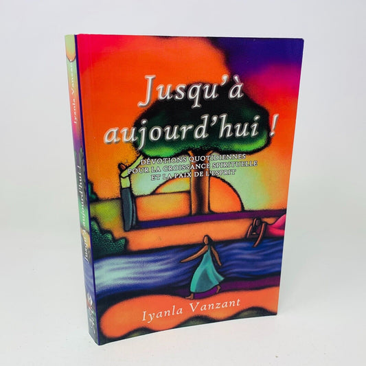 2003 Jusqu'à Aujourd'hui ! Dévotions Vie Spirituelle Iyanla Vanzant ADA Français