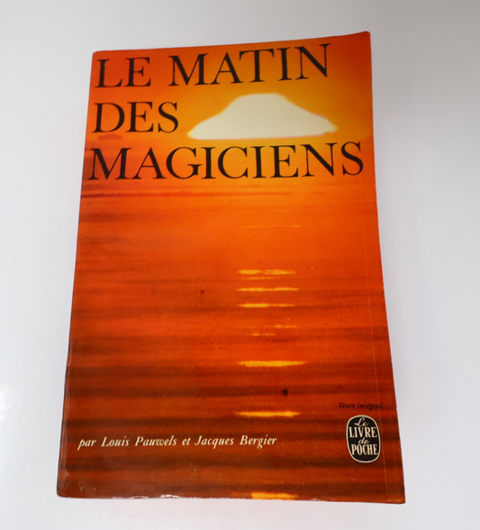 Le Matin des Magiciens Louis Pauwels/Jaques Bergier Poche 1967 Ésotérisme Livre