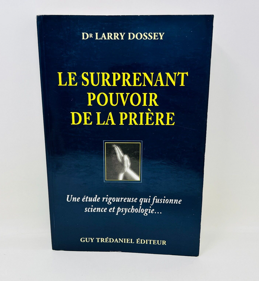 1998 Le Surprenant Pouvoir de la Prière Dr. Larry Dossey Guy Trédaniel Français