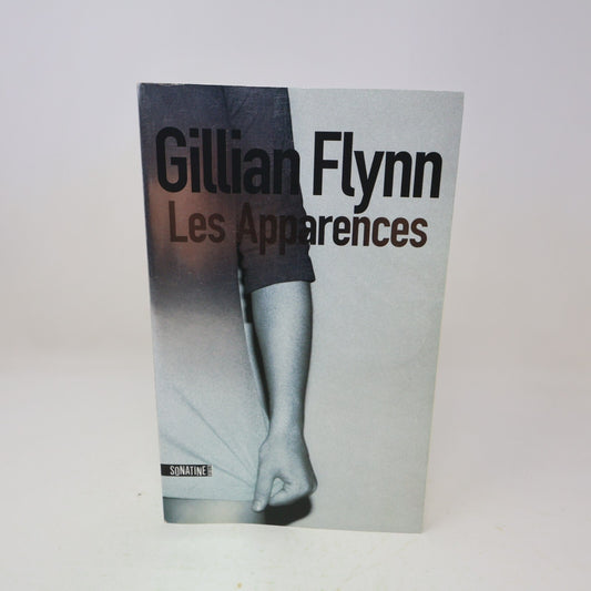 2012 Les Apparences Gillian Flynn Crime Mystère Thriller Sonatine Français Livre