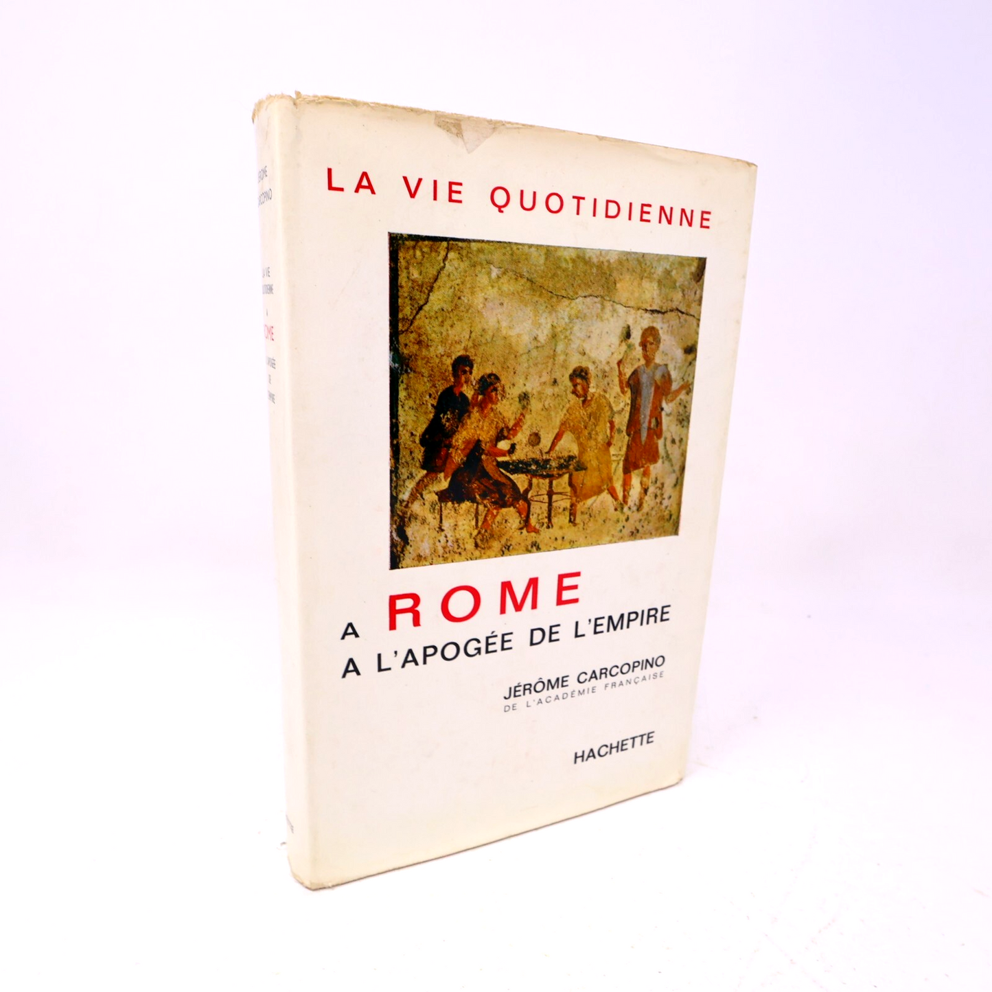 1963 La Vie Quotidienne à Rome à l'Apogée de l'Empire Jérôme Carcopino Hachette