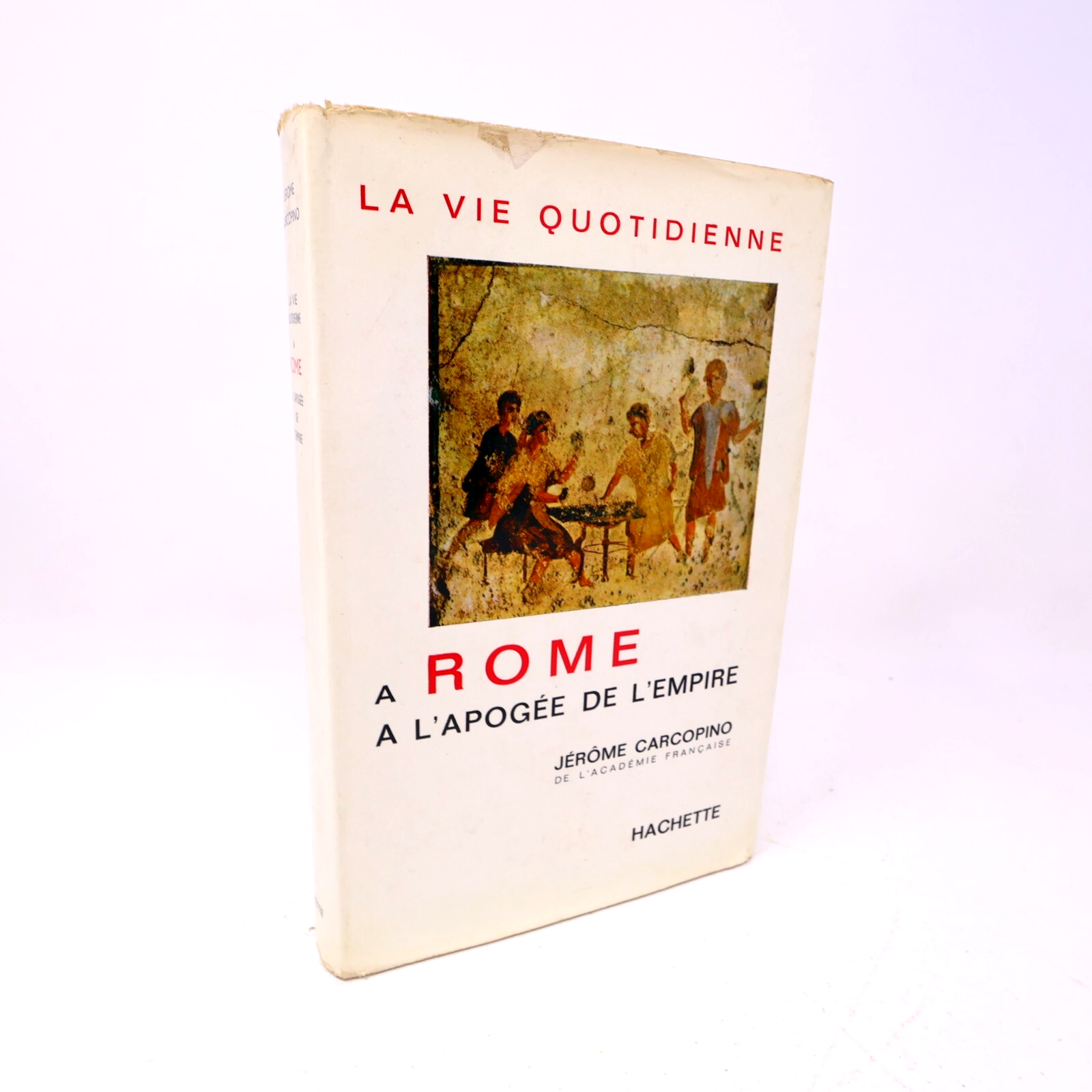 1963 La Vie Quotidienne à Rome à l'Apogée de l'Empire Jérôme Carcopino Hachette