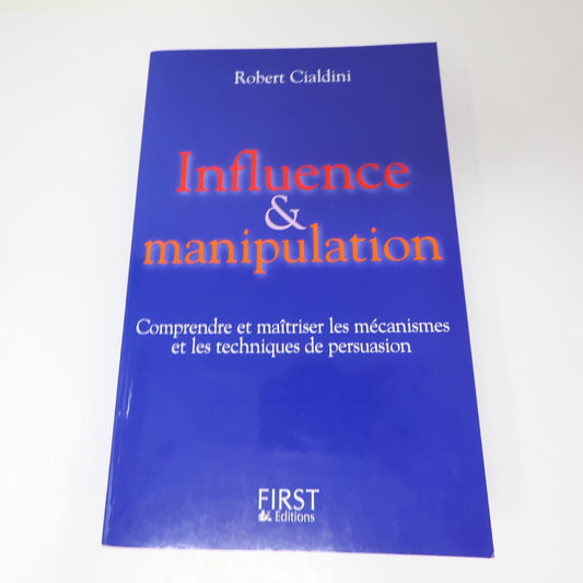 Influence et Manipulation Dr Robert B. Cialdini 2004 PB Techniques de Persuasion