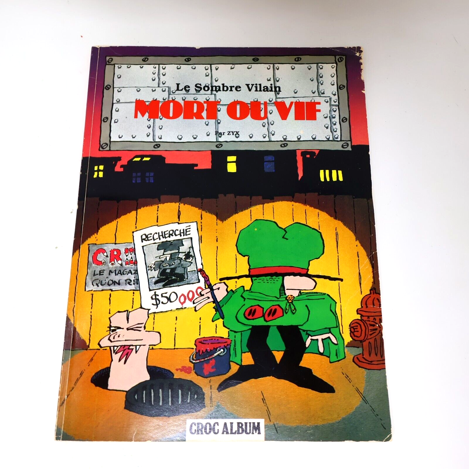 Le Sombre Vilain Mort ou Vif Zyx 1981 Croc Album Français Bande Dessinée Bd 80s