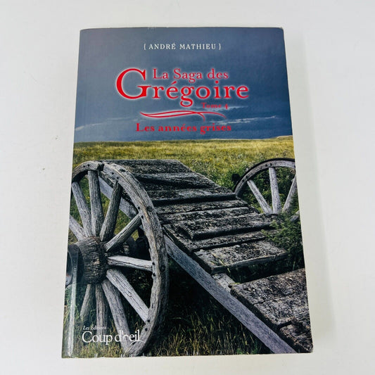 2012 La Saga des Grégoire #4 Les Années Grises de André Mathieu Coup d'Oeil PB