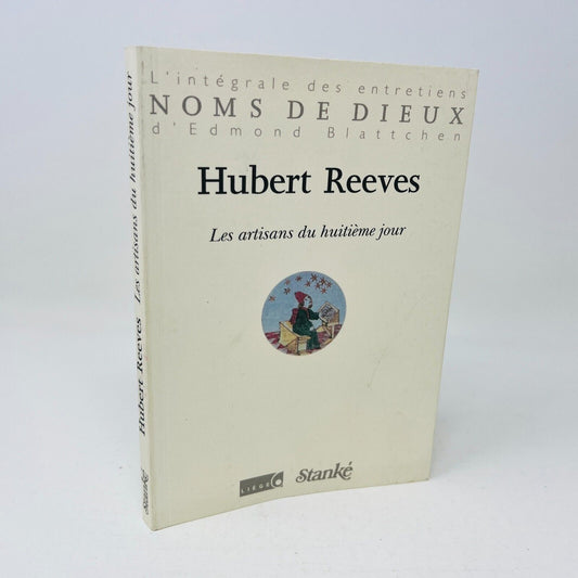 Hubert Reeves Les Artisans du Huitième Jour Stanké Noms de Dieux Blattchen 2000